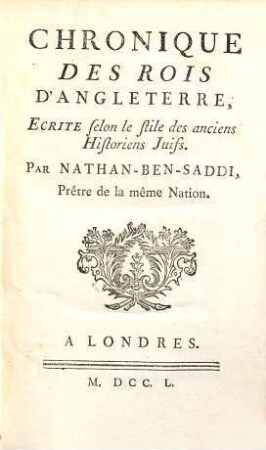 Chronique des Rois d'Angleterre : ecrite selon le stile [!] des anciens Historiens Juifs