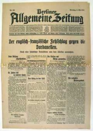 Tageszeitung "Berliner Allgemeine Zeitung" u.a. zum Angriff der Entente auf die Dardanellen