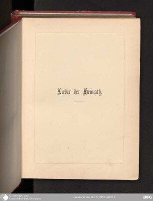 Lieder der Heimath : Eine Sammlung der vorzüglichsten Dichtungen im Bilderschmucke deutscher Kunst