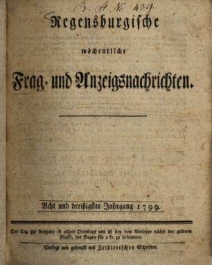 Regensburgische wöchentliche Frag- und Anzeigsnachrichten, 1799 = Jg. 38