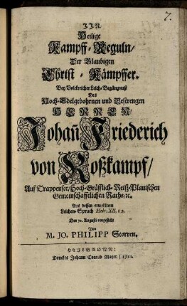 Heilige Kampff-Reguln, Der Glaubigen Christ-Kämpffer : Bey Volckreicher Leich-Begängnuß Des ... Johan[n] Friederich von Roßkampf ... ; Den 30. Augusti vorgestellt