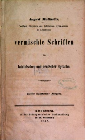 August Matthiä's vermischte Schriften in lateinischer und deutscher Sprache