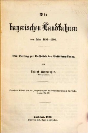 Die bayerischen Landfahnen vom Jahre 1651 - 1705 : ein Beitrag zur Geschichte der Volksbewaffnung