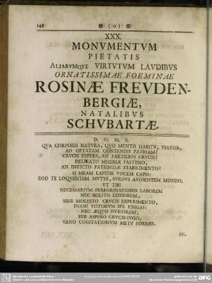 XXX. Monumentum Pietatis Aliarumque Virtutum Laudibus Ornatissimae Foeminae Rosinae Freudenbergiae, natalibus Schubartae