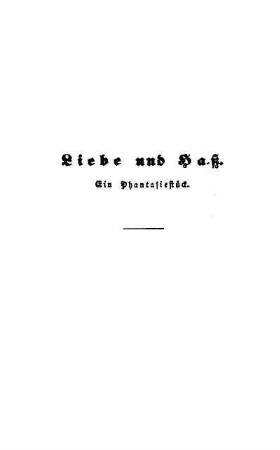 Liebe und Haß. Ein Phantasiestück