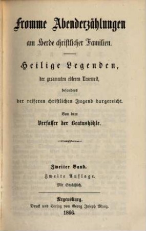 Fromme Abenderzählungen am Herde christlicher Familien : heilige Legenden, der gesammten edleren Lesewelt, besonders der reiferen christlichen Jugend dargereicht, 2