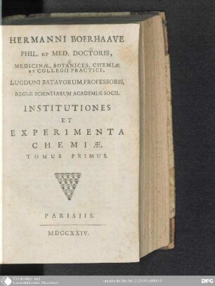 Tomus Primus: Hermanni Boerhaave ... Institutiones Et Experimenta Chemiæ