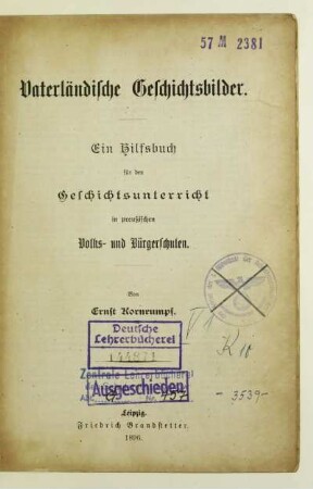 Vaterländische Geschichtsbilder : ein Hilfsbuch für den Geschichtsunterricht in preußischen Volks- und Bürgerschulen
