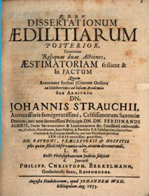 Dissertationum Aedilitiarum Posterior, Continens Reliquas duas Actiones, Aestimatoriam scilicet & In Factum