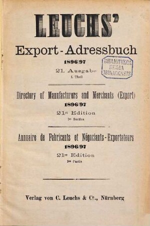 Leuchs' Adressbuch der Export-Geschäfte vom Deutschen Reich, Oesterreich-Ungarn und der Schweiz. 21. 1896/97