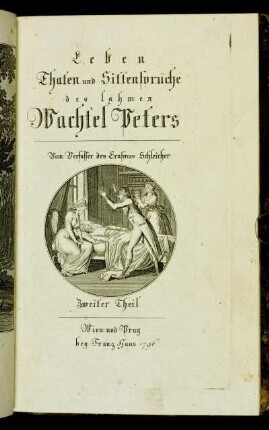 2: Leben Thaten und Sittensprüche des lahmen Wachtel Peters. Zweiter Theil