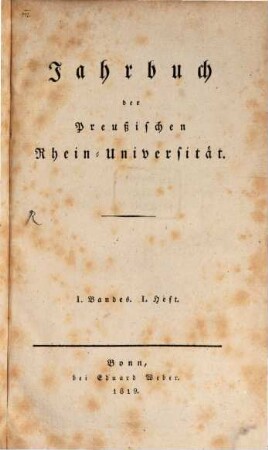 Jahrbuch der Preußischen Rhein-Universität. 1. 1819/21