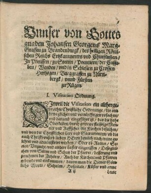 Unnser von Gottes gnaden Johansen Georgens Marg-Graffen zu Brandenburgk/ des heiligen Römischen Reichs Ertzkammerers und Churfürsten ... Visitation Ordnung.