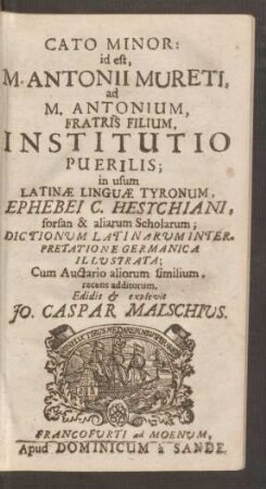 Cato Minor: id est, M. Antonii Mureti, ad M. Antonium, Fratrìs Filium, Institutio Puerilis