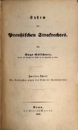 Das preußische Strafrecht. 3, Bd. 2. System des preußischen Strafrechts : die Verbrechen gegen das Recht der Privatperson, 2