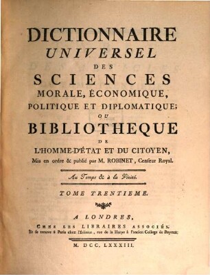 Dictionnaire Universel Des Sciences Morale, Économique, Politique Et Diplomatique, Ou Bibliothèque De L'Homme-D'État Et Du Citoyen, 30. WA - ZUR