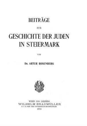 Beiträge zur Geschichte der Juden in Steiermark / von Artur Rosenberg