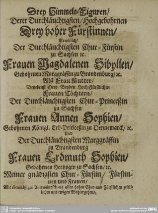 Drey Himmels=Figuren / ... Frauen Magdalenen Sibyllen / ... Frauen Annen Sophien / ... Frauen Erdmuth Sophien /