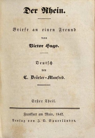 Victor Hugo's sämmtliche Werke, 18. Der Rhein ; 1. Theil : Briefe an einen Freund