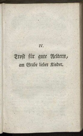 IV. Trost für gute Aeltern, am Grabe lieber Kinder.