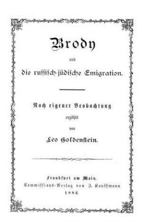 Brody und die russisch-jüdische Emigration / nach eigener Beobachtung erz. von Leo Goldenstein