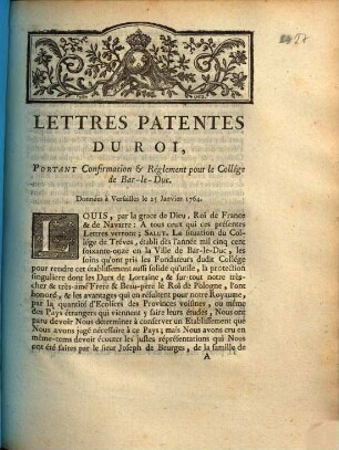 Lettres Patentes Du Roi, Portant Confirmation & Réglement pour le Collége de Bar-le-Duc : Données à Versailles le 25 Janvier 1764.