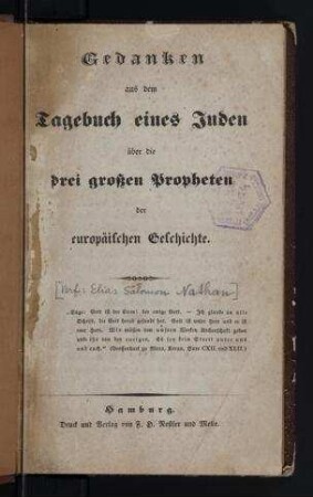 Gedanken aus dem Tagebuch eines Juden über die drei großen Propheten der europäischen Geschichte / [Elias Salomon Nathan]