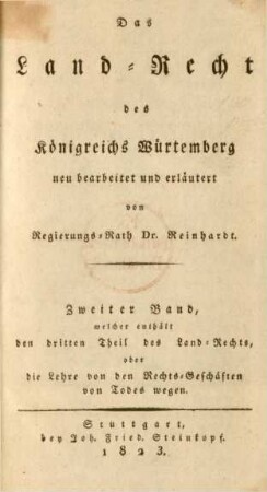 Bd. 2: Zweiter Band, welcher enthält den dritten Theil des Land-Rechts, oder die Lehre von den Rechts-Geschäften von Todes wegen