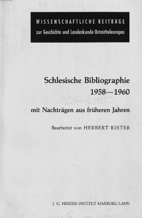 Schlesische Bibliographie. 1958/60, Mit Nachträgen aus früheren Jahren