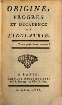 Origine, progrès et décadence de l'idolatrie