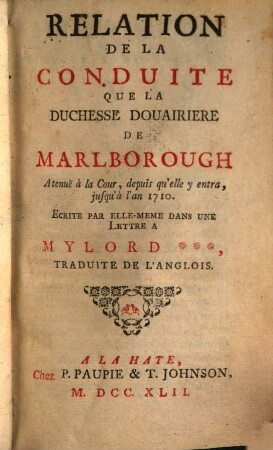 Relation de la Conduite, que la Duchesse Douairière de Marlborough a tenu à la cour ... l'anglois