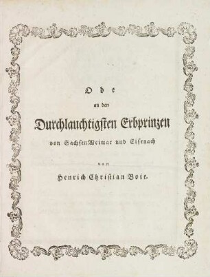 Ode an den Durchlauchtigsten Erbprinzen von SachsenWeimar und Eisenach