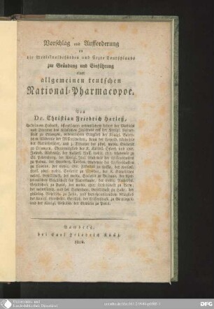 Vorschlag und Aufforderung an die Medicinalbehörden und Ärzte Teutschlands zur Gründung und Einführung einer allgemeinen teutschen National-Pharmacopoe
