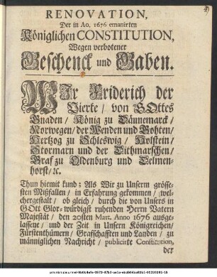 Renovation Der in Ao. 1676 emanirten Königlichen Constitution, Wegen verbotener Geschenck und Gaben : [Gegeben auf Unserm Schlosse Rosenburg, den 31. Aug. Ao. 1708.]