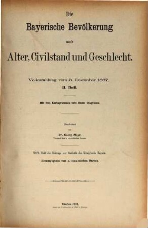 Die Volkszählung im Königreiche Bayern vom 3. December 1867, 2. Die bayerische Bevölkerung nach Alter, Civilstand und Geschlecht