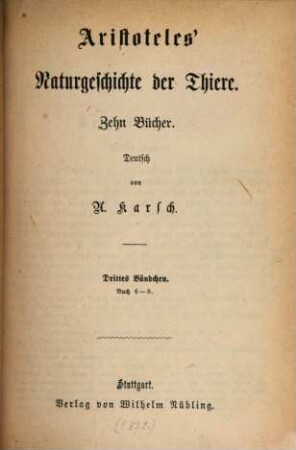 Werke, [6,]3. Aristoteles Naturgeschichte der Tiere ; 3 : Buch 6 - 8