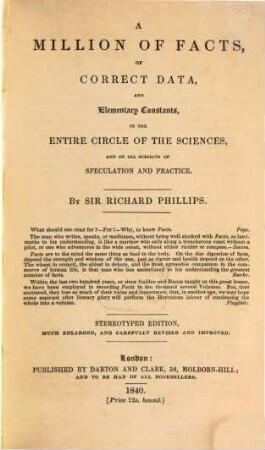 A Million of Facts, of Correct Data, and Elementary Constants in the Entire Circle of the Sciences and on all Subjects of Speculation and Practice