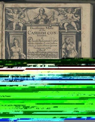 Decisiones mille et sex casuum conscientiae e diversis theologorum scriptis collectae : contractae et in brevitatem redactae ...