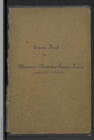 Cassa-Buch II des Allgemeinen Deutschen Frauen - Vereins 01. Oktober 1890 bis 30. September 1901