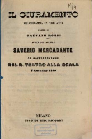 Il giuramento : Melodramma in 3 atti. Parole di Gaetano Rossi. Musica: Saverio Mercadante. Da rappresentarsi nel R. Teatro alla Scala l'autunno 1859. [Victor Hugo]