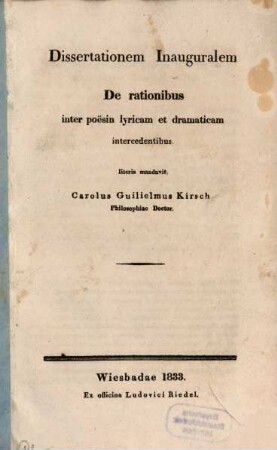 Dissertationem inauguralem De rationibus inter poesin lyricam et dramaticam intercedentibus