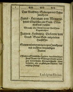 Dem Wol Edlen/ Gestrengen und Vesten Junckherrn Hans-Herman von Mengersheimb/ [...] Frawen Heidewig/ Geborne von Brinck/ [...]