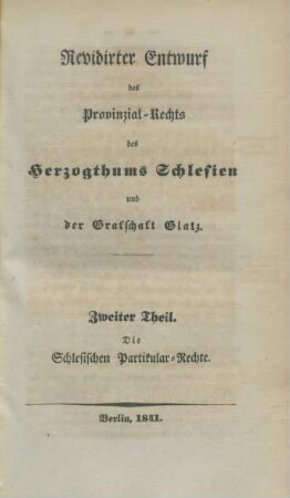 Zweiter Theil. Die Schlesischen Partikular-Rechte