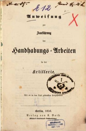 Anweisung zur Ausführung der Handhabungs-Arbeiten der Artillerie : Mit 48 in den Text gedruckten Holzschnitten