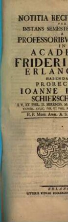 Notitia recitationvm per instans semestre in Alma Fridericiana Erlangensi institvendarvm. 1749, SS 1749