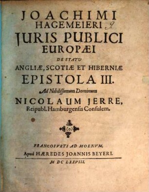 Joachimi Hagemeieri Juris publici europaei de statu Angliae, Scotiae et Hiberniae epistola III.