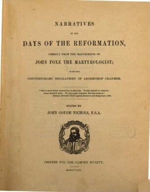 Narratives of the days of the reformation : chiefly from the mss. of John Foxe the Martyrologist; with 2 contemporary biographies of archbishop Cranmer