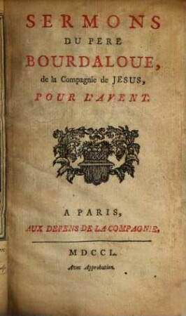 Sermons Du Pere Bourdaloue, de la Compagnie de Jesus, Pour L'Avent