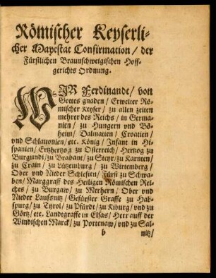 Römischer Keyserlicher Mayestat Confirmation/ der Fürstlichen Braunschweigischen Hoffgerichts Ordnung.