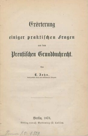 [1]: Erörterung einiger praktischen Fragen aus dem Preußischen Grundbuchrecht